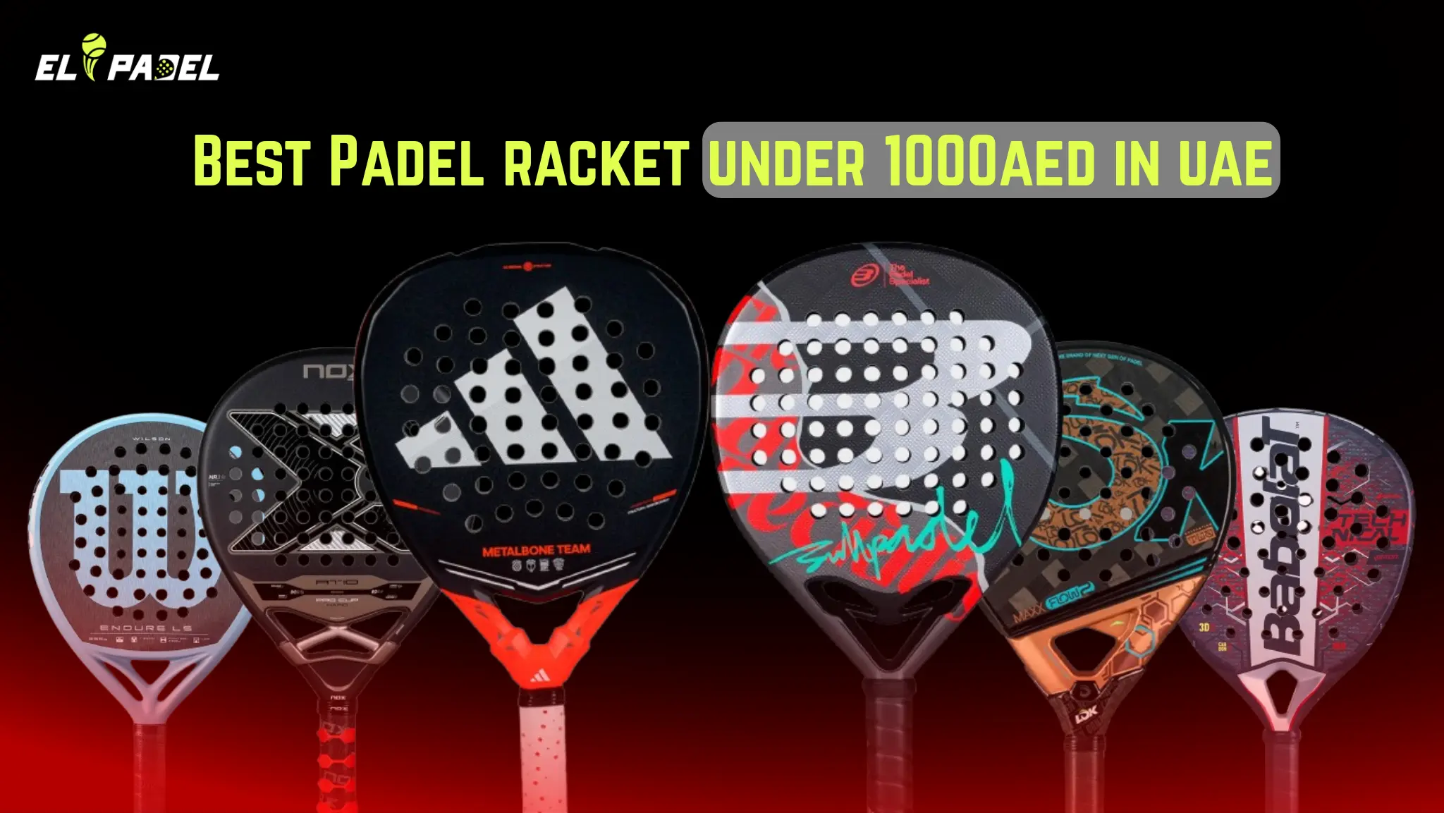 Best Padel Rackets under 1000aed